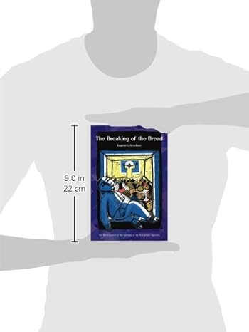 The Breaking of the Bread : the Development of the Eucharist According to Acts by , Eugene La Verdiere