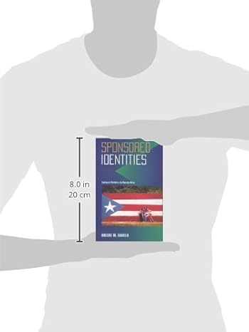 Sponsored Identities : Cultural Politics in Puerto Rico by Arlene Davila