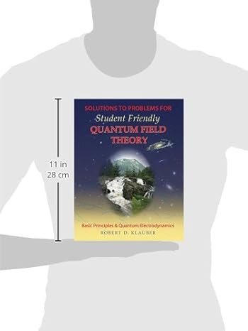 Solutions to Problems for Student Friendly Quantum Field Theory Volume 1 : Basic Principles and QED